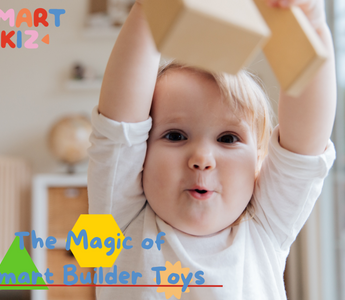 The Magic of Smart Builder Toys