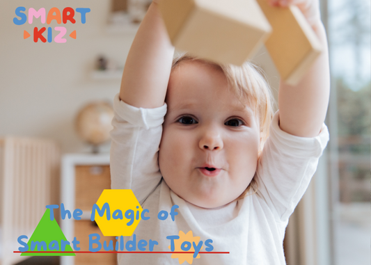 The Magic of Smart Builder Toys