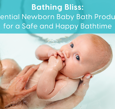 Essential Newborn Baby Bath Products