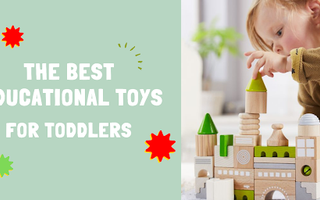 The Best Educational Toys for Toddlers