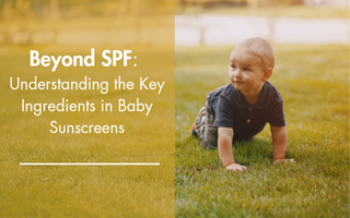 Beyond SPF: Understanding the Key Ingredients in Baby Sunscreens