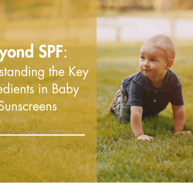 Beyond SPF: Understanding the Key Ingredients in Baby Sunscreens